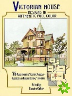 Victorian House Designs in Authentic Full Color