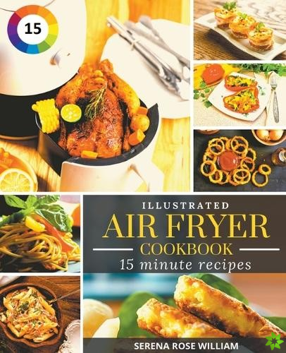 Air Fryer Cookbook – 15 Minutes Recipes