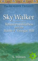 Sky Walker Tehawenniharhos and the Battle of Vinegar Hill