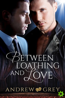 Between Loathing and Love