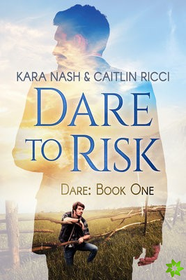 Dare to Risk Volume 1