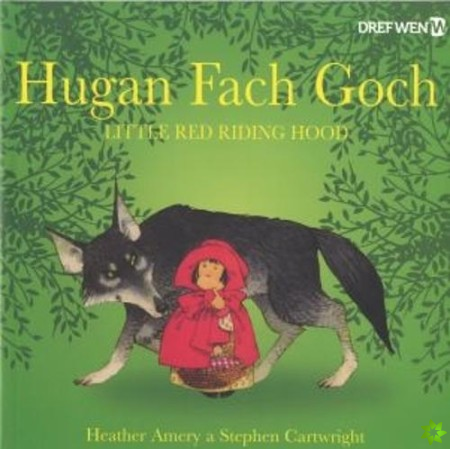 Hugan Fach Goch / Little Red Riding Hood