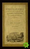 Narrative of Events, since the First of August, 1834, by James Williams, an Apprenticed Labourer in Jamaica