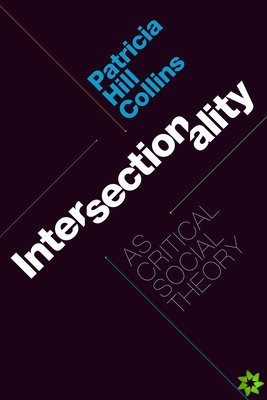 Intersectionality as Critical Social Theory