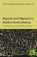 Migrants and Migration in Modern North America