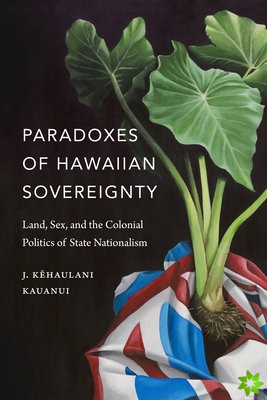 Paradoxes of Hawaiian Sovereignty