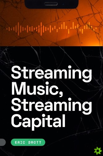 Streaming Music, Streaming Capital
