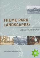 Theme Park Landscapes - Antecedents and Variations - History of Landscape Architecture Colloquium V20