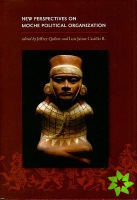 New Perspectives on Moche Political Organization