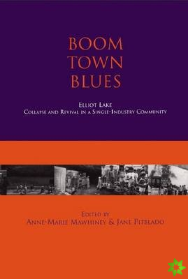 Boom Town Blues: Elliot Lake