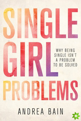 Single Girl Problems