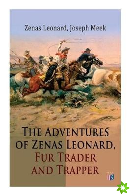Adventures of Zenas Leonard, Fur Trader and Trapper
