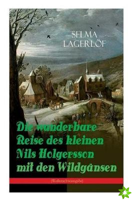 Die wunderbare Reise des kleinen Nils Holgersson mit den Wildgansen (Weihnachtsausgabe)