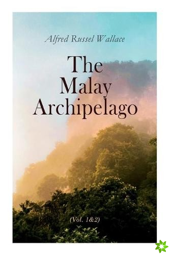 Malay Archipelago (Vol. 1&2)
