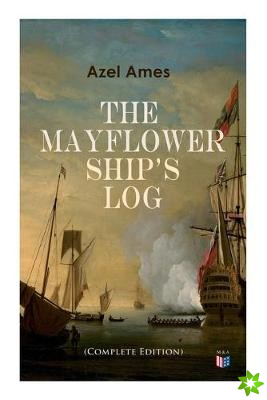 Mayflower Ship's Log (Complete 6 Volume Edition)