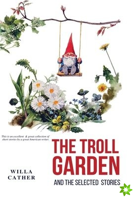 Troll Garden and Selected Stories