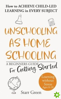Unschooling as Homeschooling