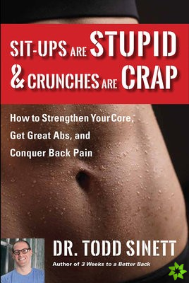 Sit-ups Are Stupid & Crunches Are Crap