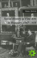Social History of Fine Arts in Hungary, 18671918