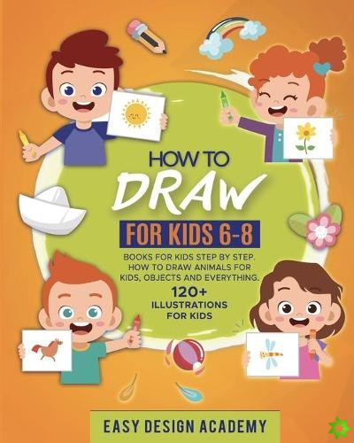 How to draw for Kids 6-8