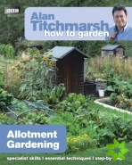 Alan Titchmarsh How to Garden: Allotment Gardening