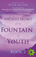 Ancient Secret of the Fountain of Youth Book 2