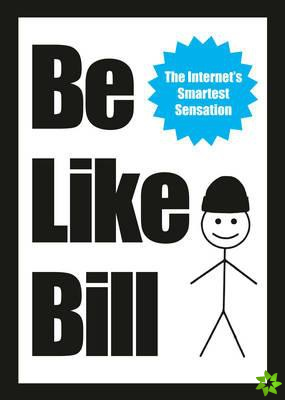 Be Like Bill