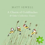 Charm of Goldfinches and Other Collective Nouns