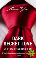 Dark Secret Love: A Story of Submission