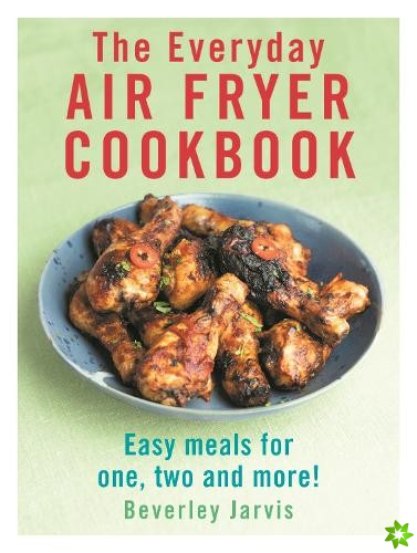 Everyday Air Fryer Cookbook