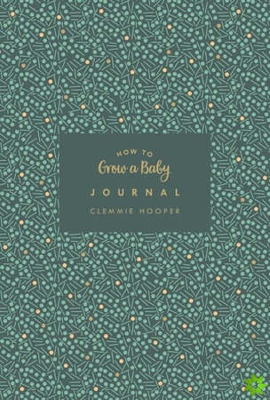 How to Grow a Baby Journal