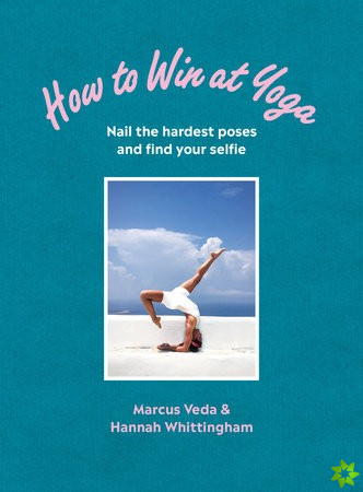 How to Win at Yoga