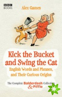 Kick the Bucket and Swing the Cat