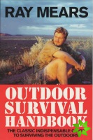 Ray Mears Outdoor Survival Handbook