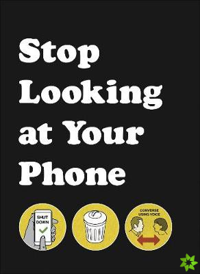 Stop Looking at Your Phone