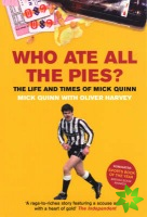 Who Ate All The Pies? The Life and Times of Mick Quinn