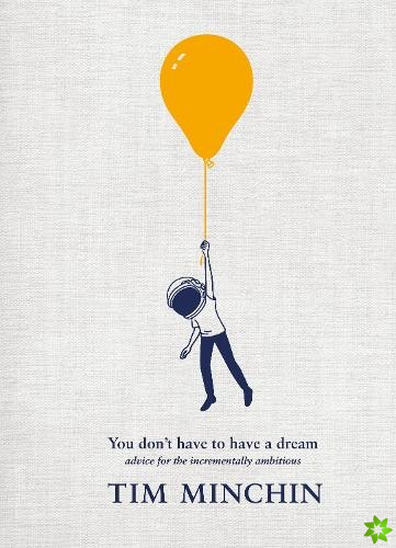 You Don't Have To Have A Dream