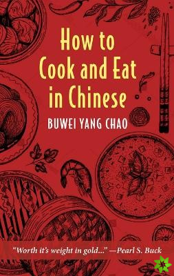 How to Cook and Eat Chinese