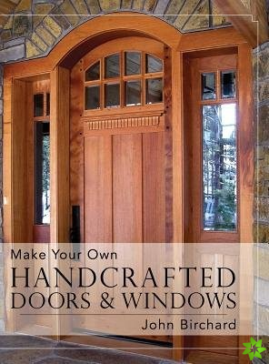 Make Your Own Handcrafted Doors & Windows