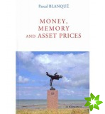 Money, Asset Prices and Memory