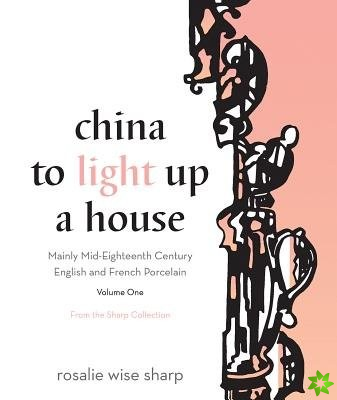 China To Light Up A House, Volume 1