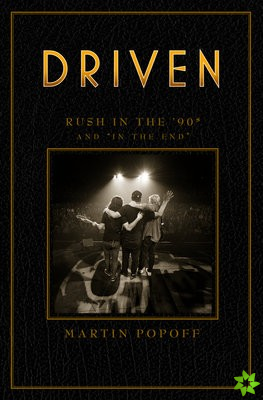 Driven: Rush in the 90s and 'In The End'