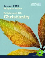 Edexcel GCSE Religious Studies Unit 2A: Religion & Life - Christianity Student Book