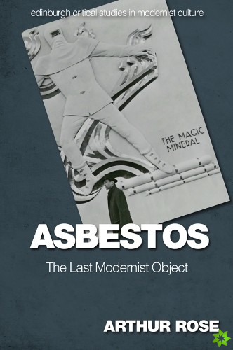 Asbestos - The Last Modernist Object
