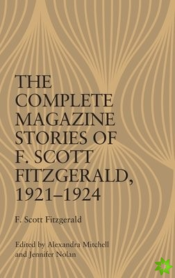 Complete Magazine Stories of  F. Scott Fitzgerald, 1921-1924
