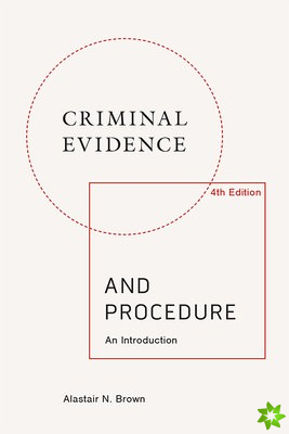 Criminal Evidence and Procedure: an Introduction