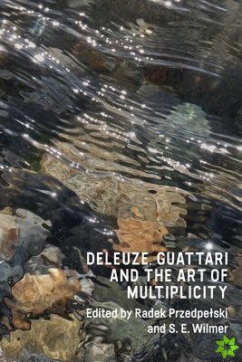 DELEUZE GUATTARI AND THE ART OF MU