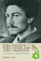 Ezra Pound's Early Verse and Lyric Tradition