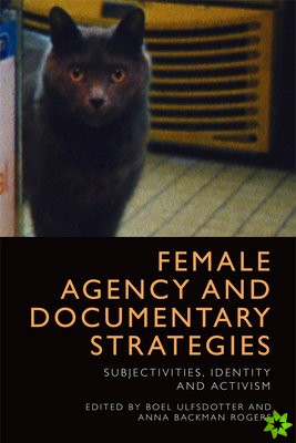 Female Agency and Documentary Strategies
