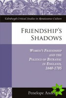 Friendship's Shadows